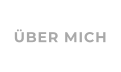 ÜBER MICH